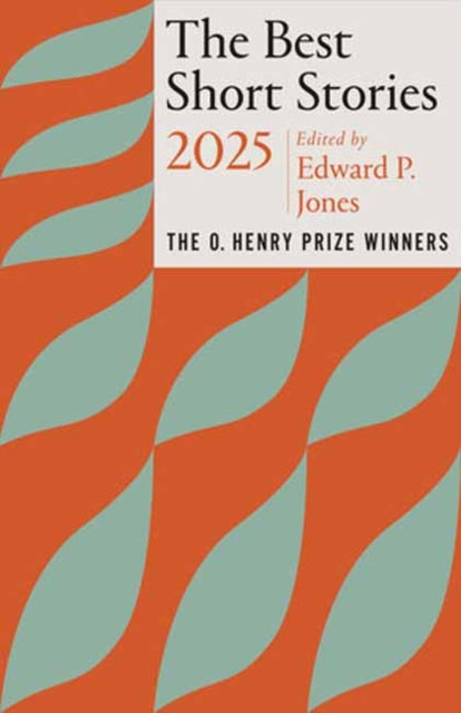 The Best Short Stories 2025 : The O. Henry Prize Winners