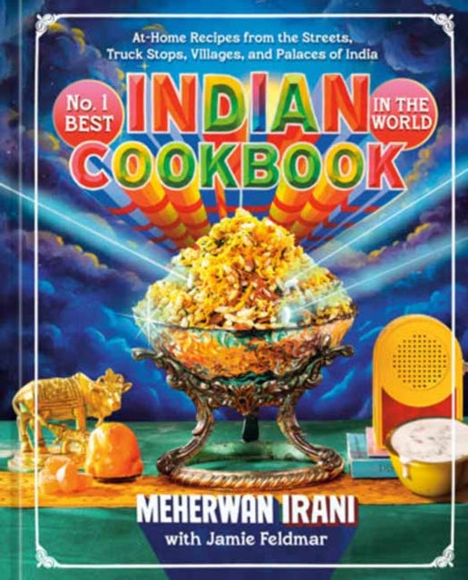 No. 1 Best Indian Cookbook in the World : At-Home Recipes from the Streets, Truck Stops, Villages, and Palaces of India - Jamie Feldmar