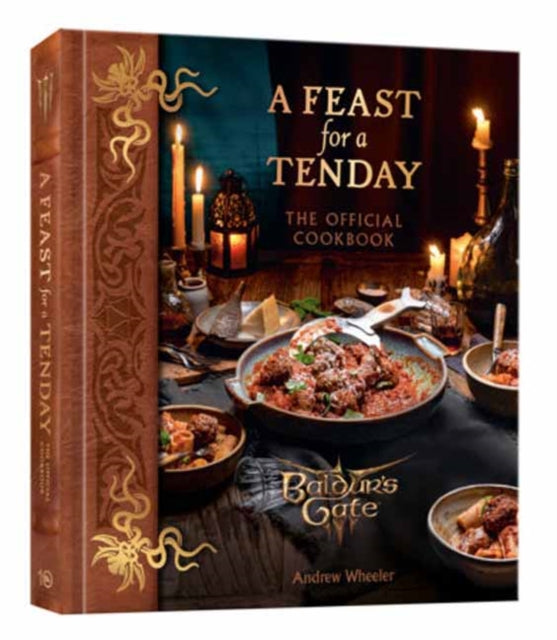 A Feast for a Tenday (Baldur's Gate 3) : The Official Cookbook - Andrew Wheeler
