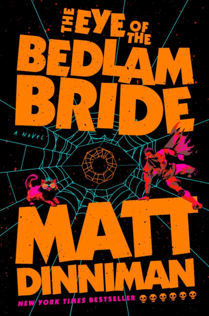 The Eye of the Bedlam Bride : Dungeon Crawler Carl 6 - Matt Dinniman