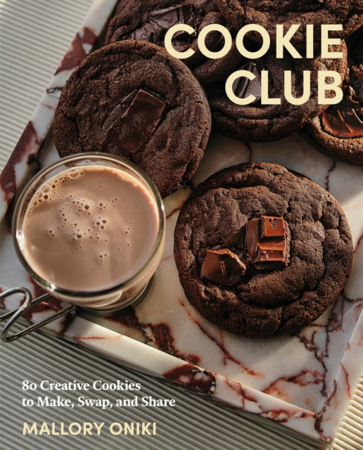 Cookie Club : 80 Creative Cookies to Make, Swap, and Share - Mallory Oniki