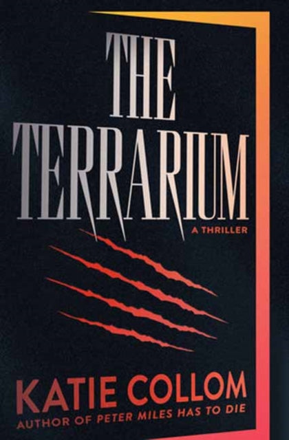 The Terrarium : A Thriller - Katie Collom