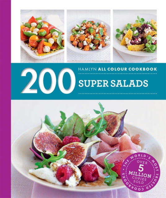 Hamlyn All Colour Cookery: 200 Super Salads : Hamlyn All Colour Cookbook - Alice Storey