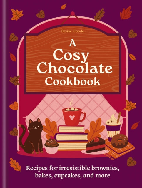 A Cosy Chocolate Cookbook : Recipes for irresistible brownies, bakes, cupcakes, and more - Hamlyn