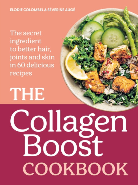 The Collagen Boost Cookbook - Severine Auge