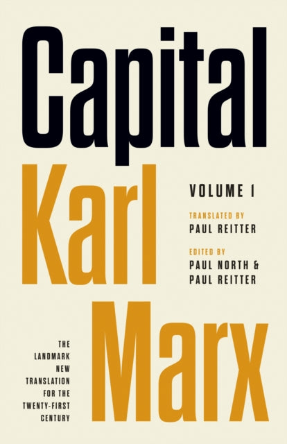 Capital : Critique of Political Economy, Volume 1 - Paul North