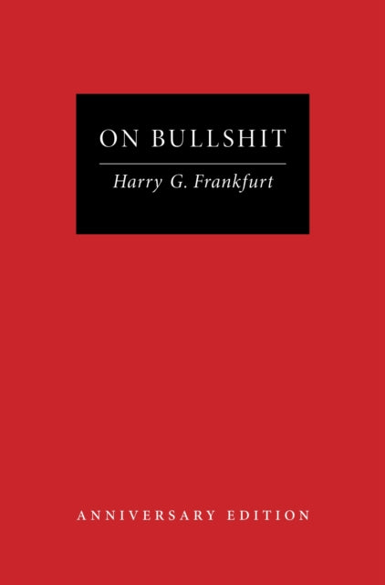 On Bullshit : Anniversary Edition - Harry G. Frankfurt