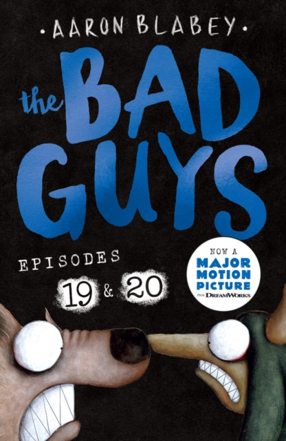 Front cover of The Bad Guys: Episode 19 & 20 by Aaron Blabey, paperback