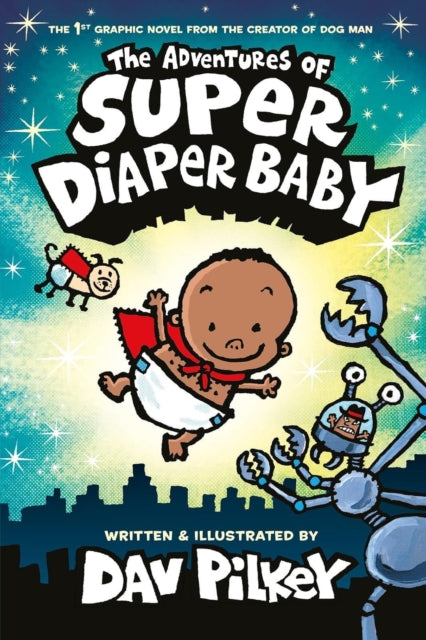 The Adventures of Super Diaper Baby Colour Edition - Dav Pilkey