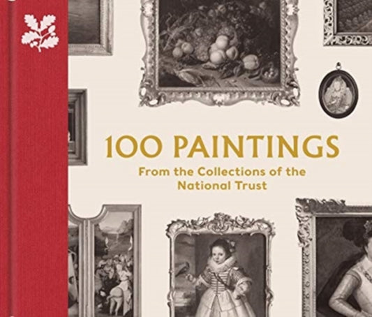 100 Paintings from the Collections of the National Trust - John Chu