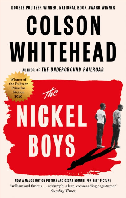 The Nickel Boys : Now a major motion picture and Oscar nominee for Best Picture and Best Adapted Screenplay - Colson Whitehead