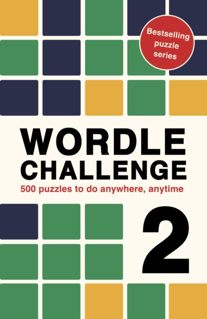 Wordle Challenge 2 : 500 puzzles to do anywhere, anytime Volume 5