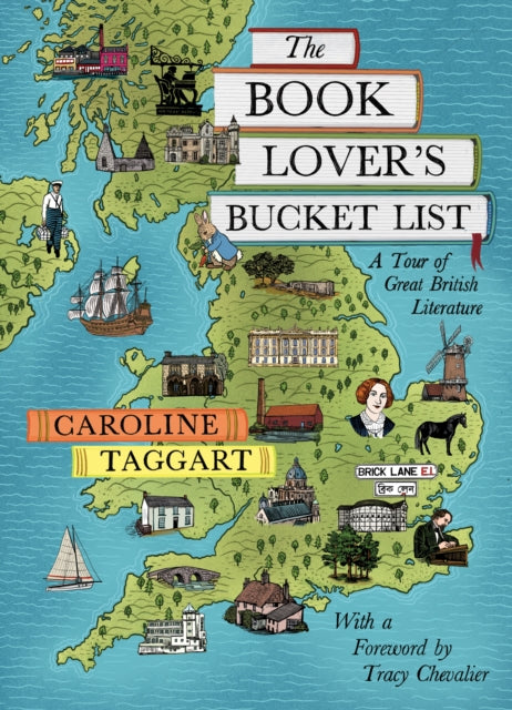 The Book Lover's Bucket List : A Tour of Great British Literature - Tracy Chevalier