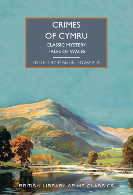 Crimes of Cymru : Classic Mystery Tales of Wales - Martin Edwards