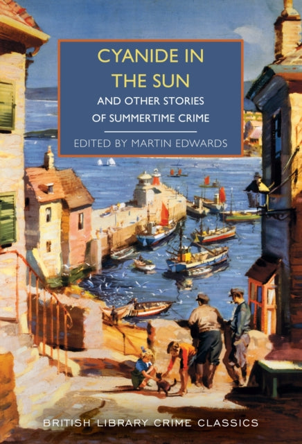 Cyanide in the Sun : And Other Stories of Summertime Crime - Martin Edwards