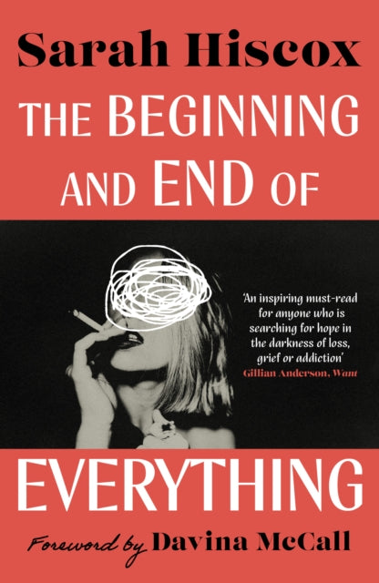 The Beginning and End of Everything: with a foreword by Davina McCall - Davina McCall