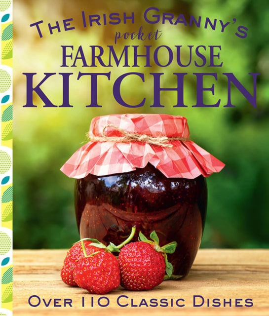 Front cover of The Irish Granny's Pocket Farmhouse Kitchen by Tony Potter, hardback
