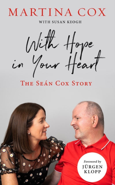 With Hope in Your Heart : The Sean Cox Story - Martina Cox