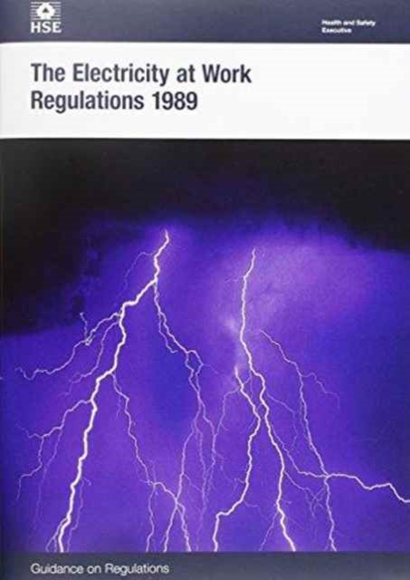 The Electricity at Work Regulations 1989 : guidance on regulations - HSE