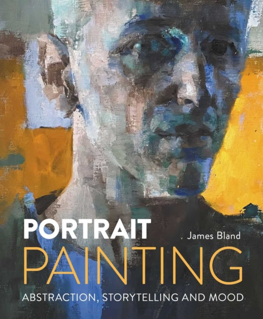 Portrait Painting : Abstraction, Storytelling and Mood