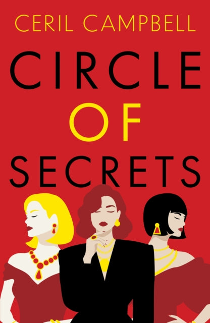 Circle of Secrets : A Compelling Novel of Glamour, Secrets and Betrayal - Ceril Campbell