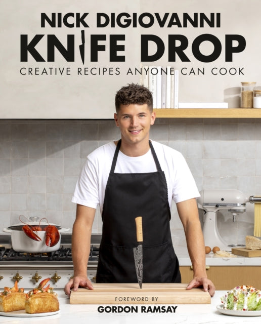Knife Drop : Creative Recipes Anyone Can Cook - Gordon Ramsay