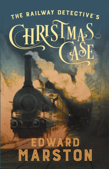 The Railway Detective's Christmas Case : The bestselling thrilling Victorian mystery series - Edward Marston