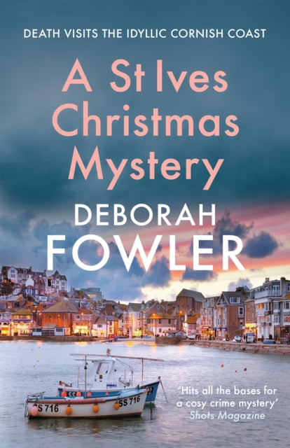 A St Ives Christmas Mystery : The must-read festive cosy crime mystery - Deborah Fowler