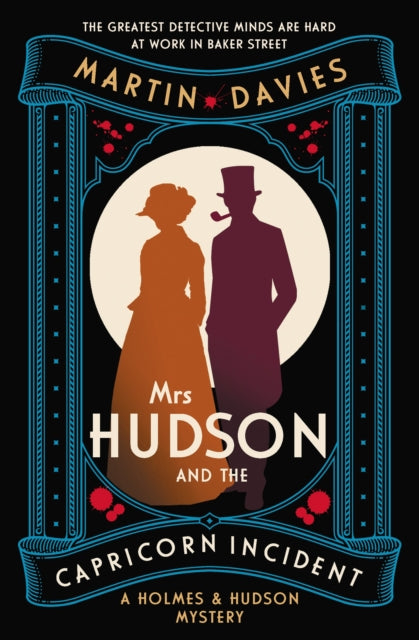 Mrs Hudson and the Capricorn Incident : The latest in the bestselling series inspired by the great detective's housekeeper in Baker Street - Martin Davies