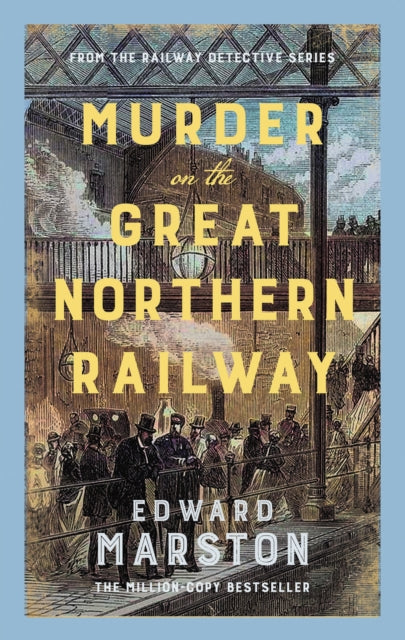 Murder on the Great Northern Railway : The bestselling Victorian mystery series - Edward Marston