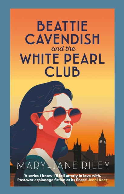 Beattie Cavendish and the White Pearl Club : The compelling mystery series set at the dawn of the Cold War - Mary-Jane Riley