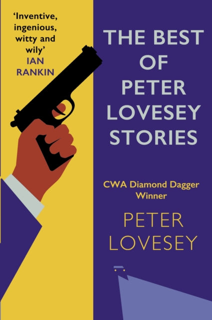 The Best of Peter Lovesey Stories : 'Inventive, ingenious, witty and wily' Sir Ian Rankin