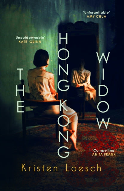The Hong Kong Widow : The haunting gothic thriller - Kristen Loesch