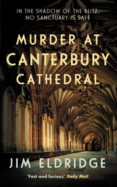 Murder at Canterbury Cathedral : The thrilling wartime murder mystery - Jim Eldridge