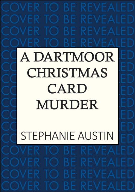 A Dartmoor Christmas Card Murder : The page-turning cosy crime series - Stephanie Austin