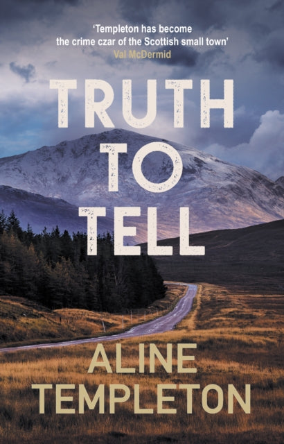 Truth to Tell : The enthralling Scottish crime thriller - Aline Templeton