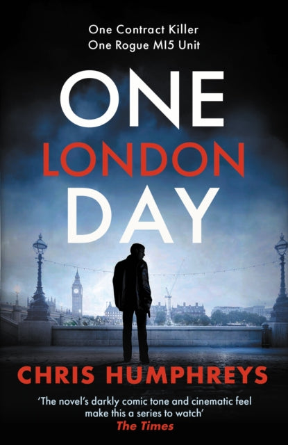 One London Day : The riveting thriller with a whiplash-inducing mix of espionage and twists - Chris Humphreys
