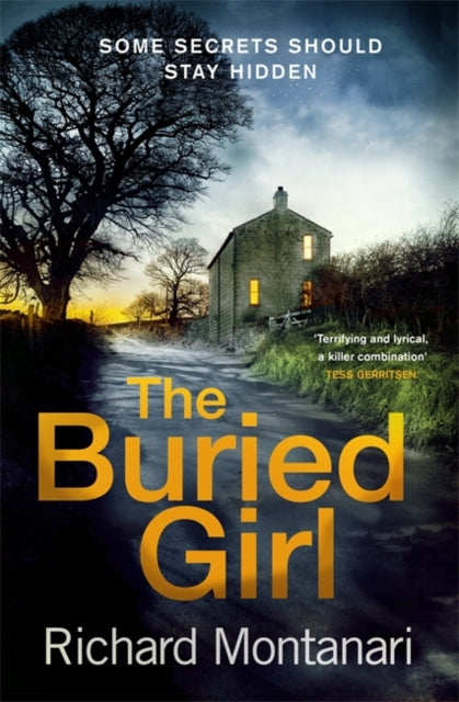 The Buried Girl : The most chilling psychological thriller you'll read all year - Richard Montanari