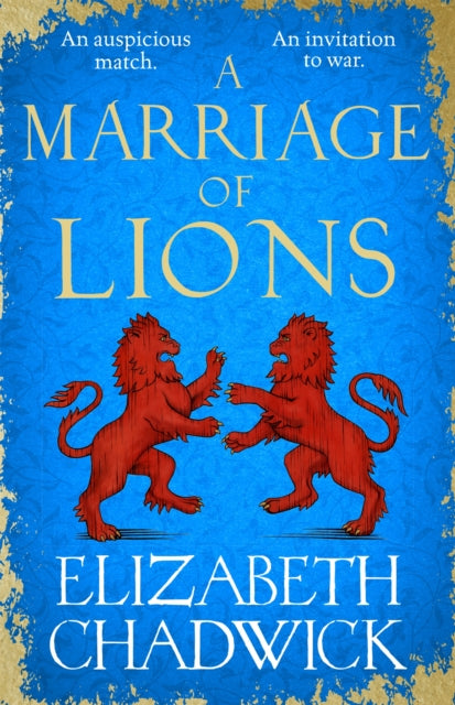 A Marriage of Lions : An auspicious match. An invitation to war.