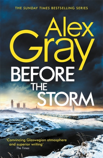 Before the Storm : The thrilling new instalment of the Sunday Times bestselling series - Alex Gray