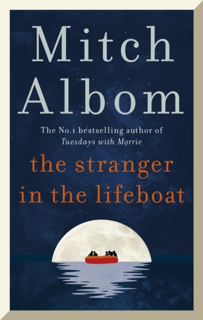 The Stranger in the Lifeboat : The uplifting new novel from the bestselling author of Tuesdays with Morrie - Mitch Albom
