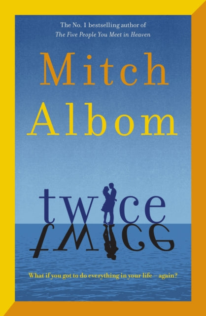 Twice : A beautiful and heart-breaking love story from one of the world's greatest and bestselling storytellers - Mitch Albom