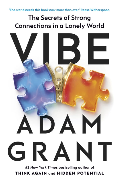 Vibe : The Secrets of Strong Connections in a Lonely World - Adam Grant