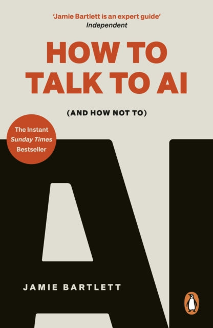 How to Talk to AI : (And How Not To) - Jamie Bartlett