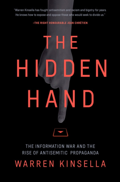 The Hidden Hand : The Information War and the Rise of Antisemitic Propoganda - Warren Kinsella