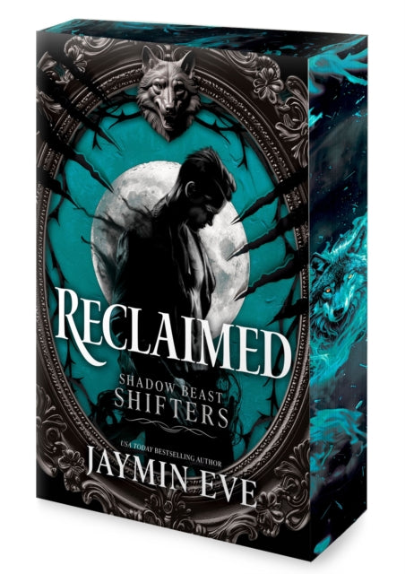 Reclaimed : A Spicy Fated Mates Dark Paranormal Wolf Shifter Romance - Jaymin Eve