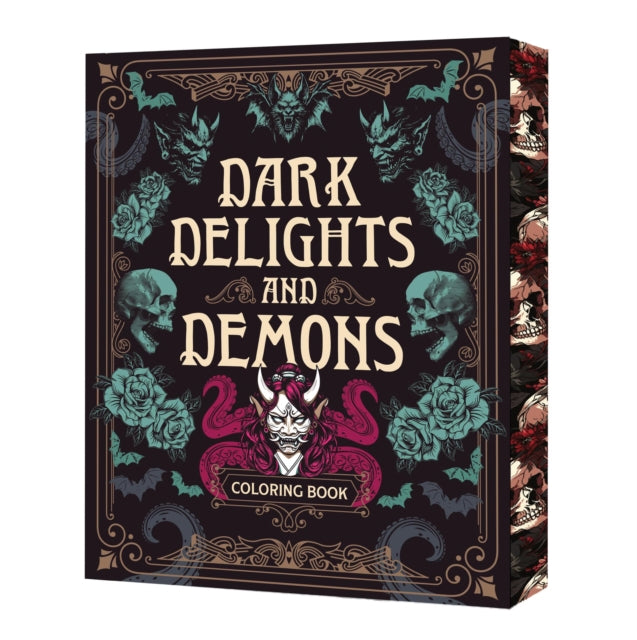 Dark Delights and Demons Coloring Book : Over 150 Macabre Masterpieces to Color with Stunning Sprayed Edges