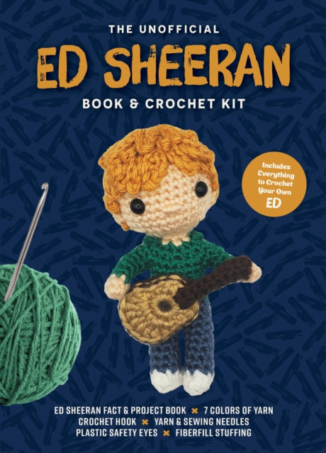 Unofficial Ed Sheeran Book and Crochet Kit : Includes Everything to Crochet Your Own Ed - Ed Sheeran Fact & Project Book, 7 Colors of Yarn, Crochet Hook, Yarn & Sewing Needles, Plastic Safety Eyes, Fi - Kati Galusz