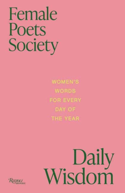 Female Poets Society: Daily Wisdom : Women's Words for Every Day of the Year - Julie Berthelsen