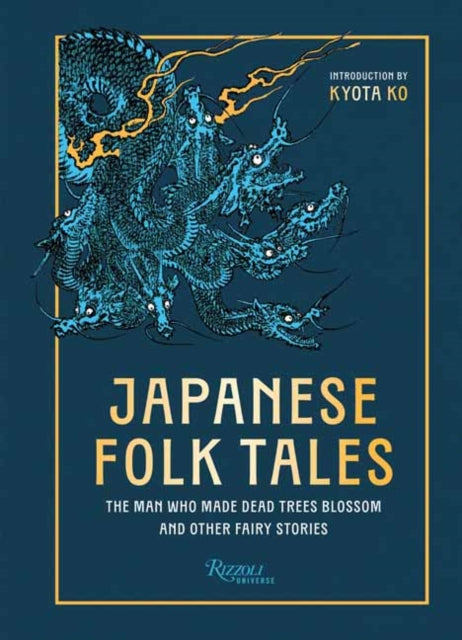 Japanese Folk Tales : The Man Who Made Dead Trees Blossom and Other Fairy Stories - Kyota Ko